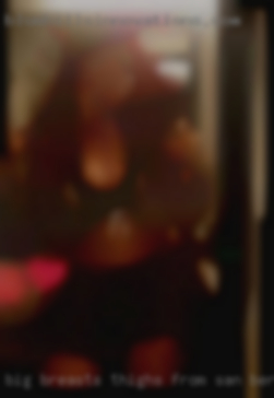 Big breasts, thighs from San Benito, belly, and naked girls butt.